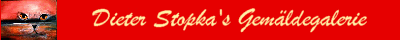 Dieter Stopka's Gem&auml;ldegalerie